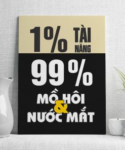 1% tài năng 99% mồ hôi và nước mắt