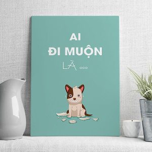 Ai đi muộn là chó mẫu 2