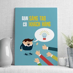 Bạn có sáng tạo bạn có khách hàng