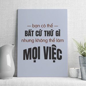 Bạn có thể bất cứ thứ gì nhưng không thể làm mọi việc