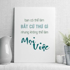 Bạn có thể làm bất cứ thứ gì nhưng không thể làm mọi việc