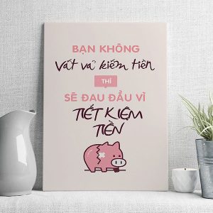 Bạn không vất vả kiếm tiền thì sẽ đau đầu vì tiết kiệm tiền