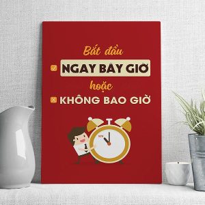 Bắt đầu ngay bây giờ hoặc không bao giờ