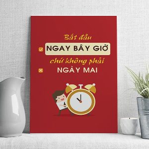 Bắt đầu ngay bây giờ chứ không phải ngày mai