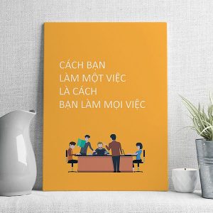 Cách bạn làm một việc là cách bạn làm mọi việc