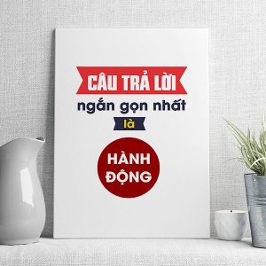 Câu trả lời ngắn gọn nhất là hành động