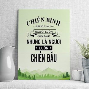 Chiến binh không phải là người luôn chiến thắng nhưng là người luôn chiến đấu