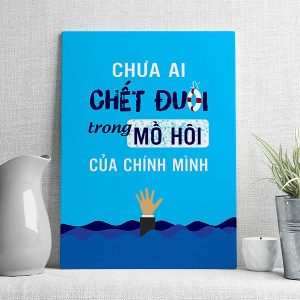 Chưa ai chết đuối trong mồ hôi của chính mình