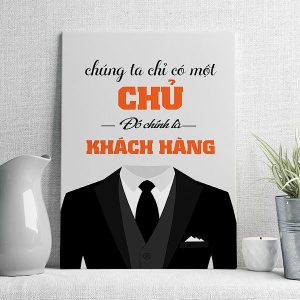 Chúng ta chỉ có một chủ đó chính là khách hàng