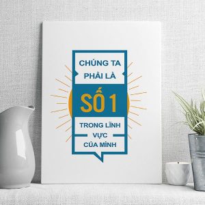 Chúng ta phải là số 1 trong lĩnh vực của mình