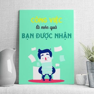 Công việc là món quà bạn được nhận