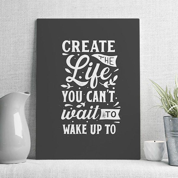 create the life you can't wait to wake up to