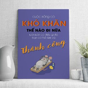 Cuộc sống có khó khăn thế nào đi nữa luôn luôn có điều gì đó bạn có thể làm và thành công