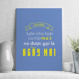 Cuộc sống luôn cho bạn cơ hội thứ 2 nó được gọi là ngày mai mẫu 2