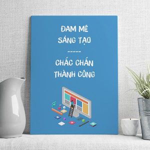 Đam mê sáng tạo chắc chắn thành công
