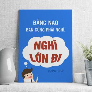 Đằng nào bạn cũng phải nghĩ nghĩ lớn đi