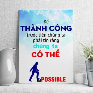 Để thành công trước tiên chúng ta phải tin rằng chúng ta có thể