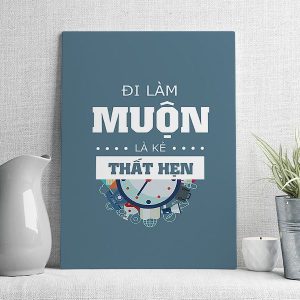 Đi làm muộn là kẻ thất hẹn
