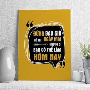 Đừng bao giờ để lại ngày mai những gì bạn có thể làm hôm nay