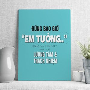 Đừng bao giờ em tưởng sống là làm việc phải có lương tâm và trách nhiệm mẫu 4