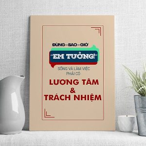 Đừng bao giờ em tưởng sống là làm việc phải có lương tâm và trách nhiệm mẫu 5