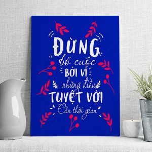 Đừng bỏ cuộc bởi vì những điều tuyệt vời cần thời gian