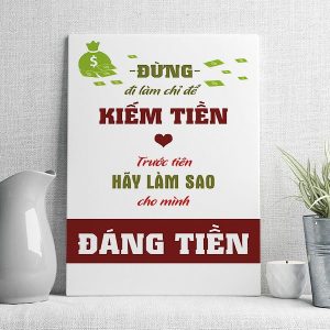 Đừng đi làm chỉ để kiếm tiền trước tiên hãy làm sao cho mình đáng tiền