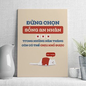 Đừng chọn sống an nhàn trong những năm tháng còn có thể chịu khổ được