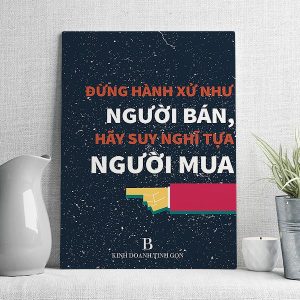 Đừng hành xử như người bán hãy siu nghĩ tựa người mua