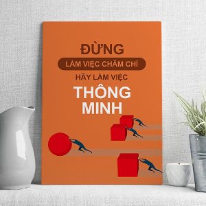 Đừng làm việc chăm chỉ hãy làm việc thông minh
