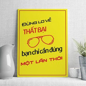 Đừng lo về thất bại bạn chỉ cần đúng một lần thôi