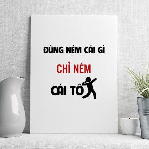 Đừng ném cái gì chỉ ném cái tốt