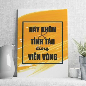 Hãy khôn và tỉnh táo đừng viển vông
