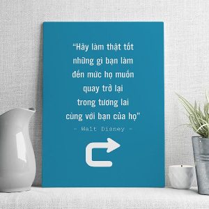 Hãy làm thật tốt những gì bạn làm đến mức họ muốn quay trở lại trong tương lại cùng với bạn của họ