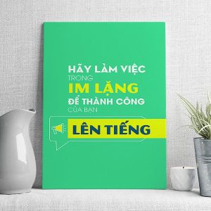 Hãy làm việc trong in lặng để thành công của bạn lên tiếng