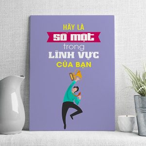 Hãy là số một trong lĩnh vực của bạn