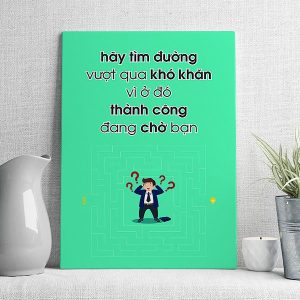 Hãy tìm đường vượt qua khó khăn vì ở đó thành công đang chờ bạn