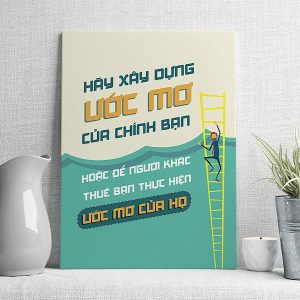 Hãy xây dựng ước mơ của chính bạn hoặc để người khác thuê bạn thực hiện ước mơ của họ
