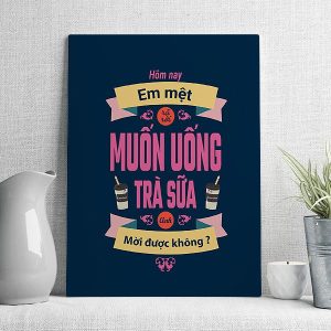 Hôm nay em mệt rã rời muốn uống trà sữa anh mời được không mẫu 2