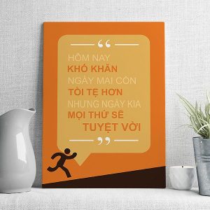 Hôm nay khó khăn ngày mai còn tồi tệ hơn nhưng ngày kia mọi thứ sẽ tuyệt vời