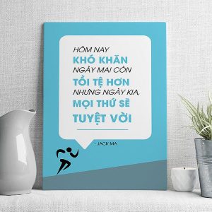 Hôm nay khó khăn ngày mai còn tồi tệ hơn nhưng ngày kia mọi thứ sẽ tuyệt vời mẫu 2