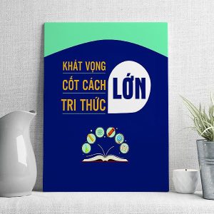 Khát vọng lớn, cốt cách lớn, tri thức lớn