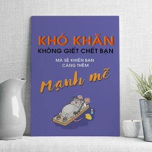 Khó khăn không giết chết bạn mà sẽ khiến bạn càng thêm mạnh mẽ