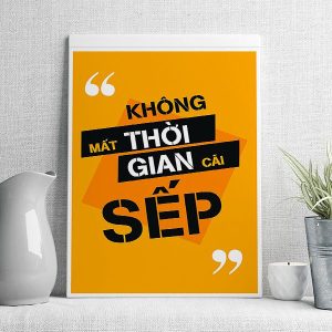 Không mất thời gian cãi sếp