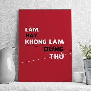 Làm hay không làm đừng thử