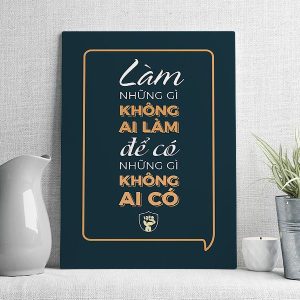 Làm những gì không ai làm để có những gì không ai có