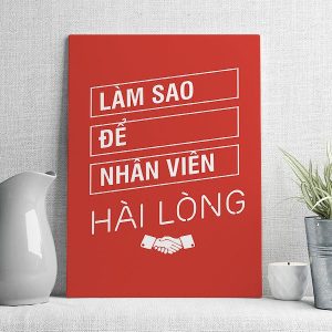 Làm sao để nhân viên hài lòng