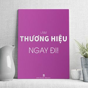 Làm thương hiệu ngay đi