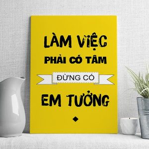 Làm việc phải có tâm đừng có em tưởng mẫu 4