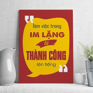 Làm việc trong im lặng để thành công lên tiếng
